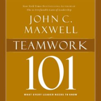 Teamwork 101 by Maxwell, John C